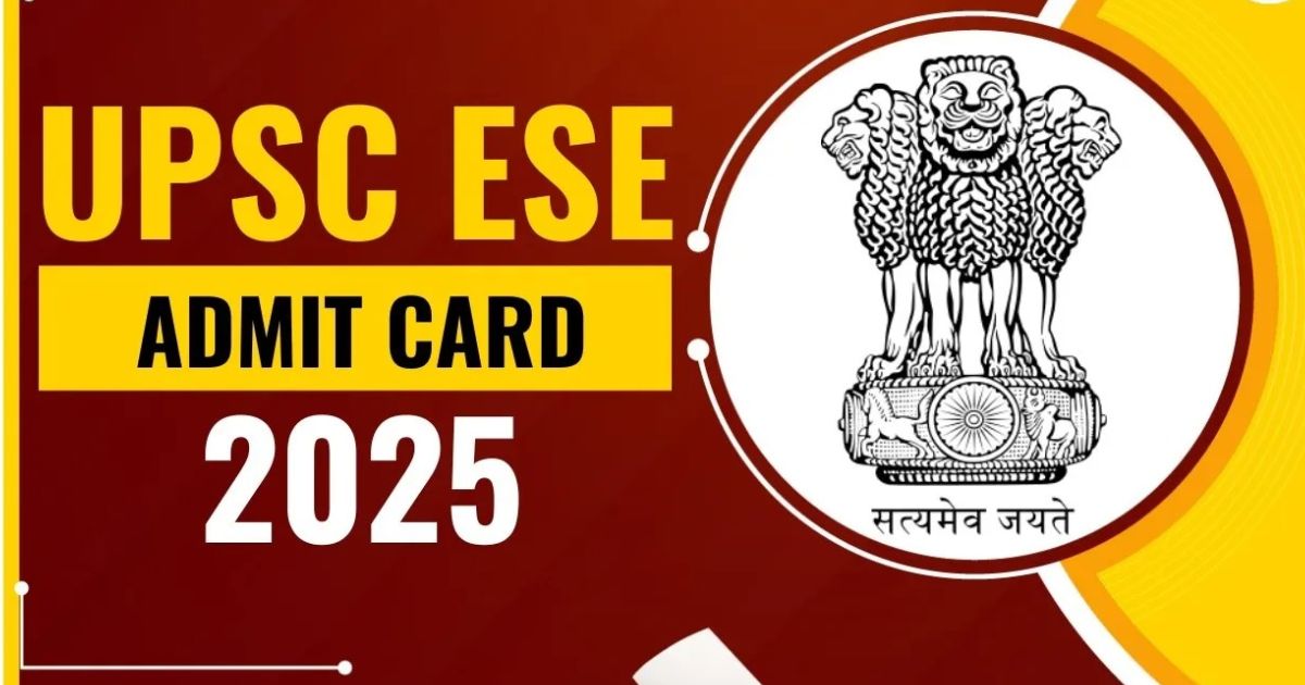 UPSC ESE Prelims 2025 Admit Card Released