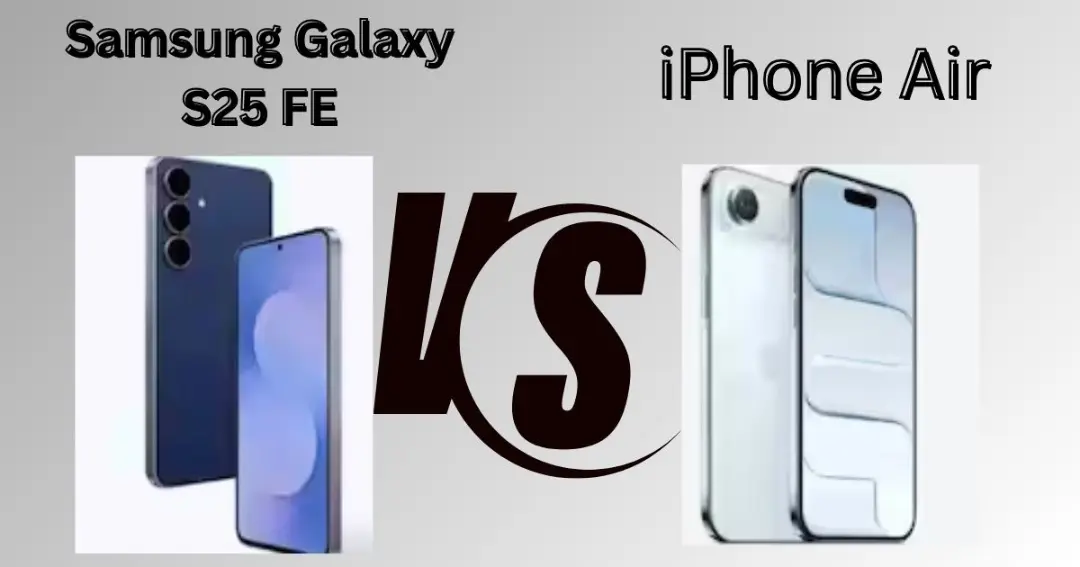 Samsung Galaxy S25 FE Vs iPhone Air