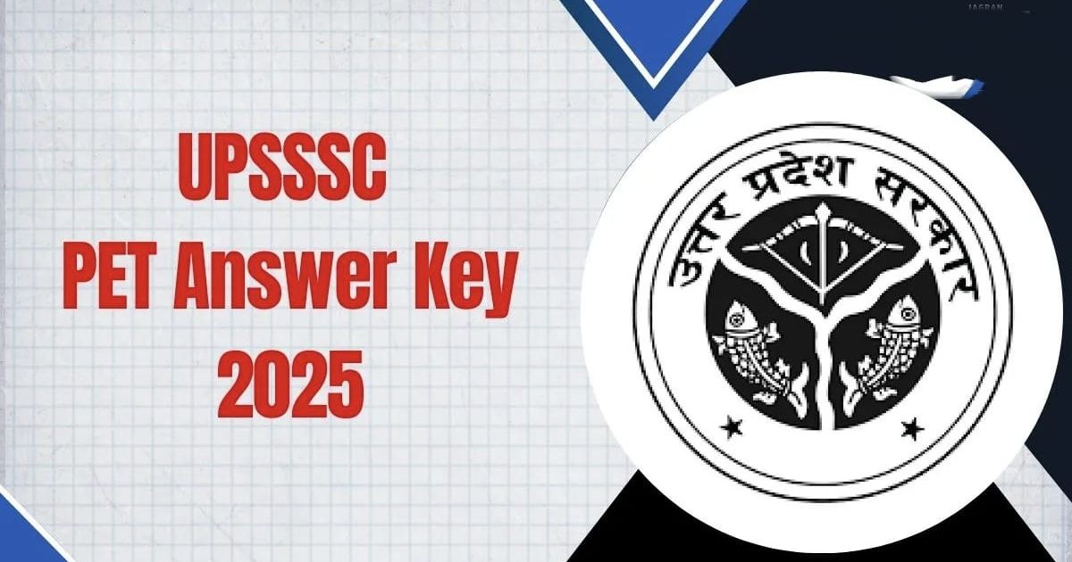 यूपी पीईटी आंसर की 2025 upsssc.gov.in पर जारी, Direct Link