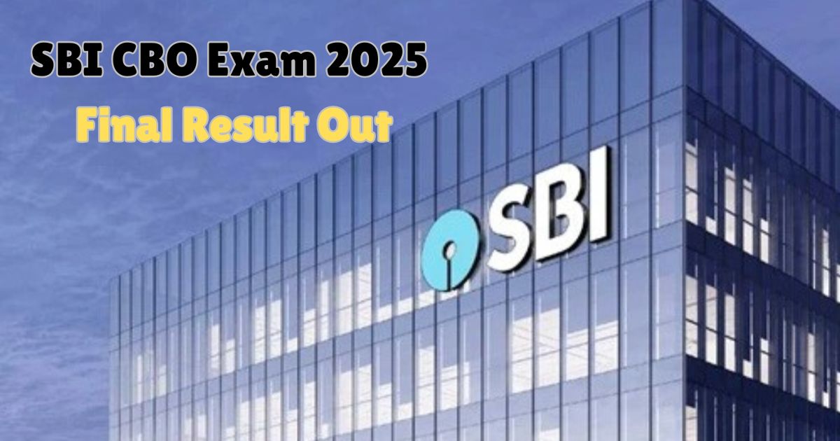 SBI CBO Exam 2025 final result declared