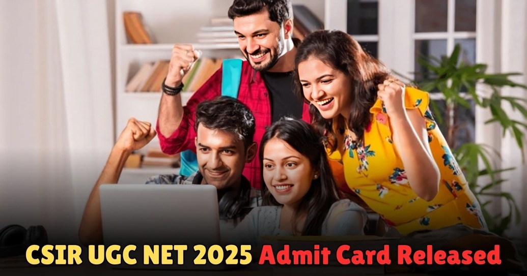 CSIR UGC NET 2025 admit card released