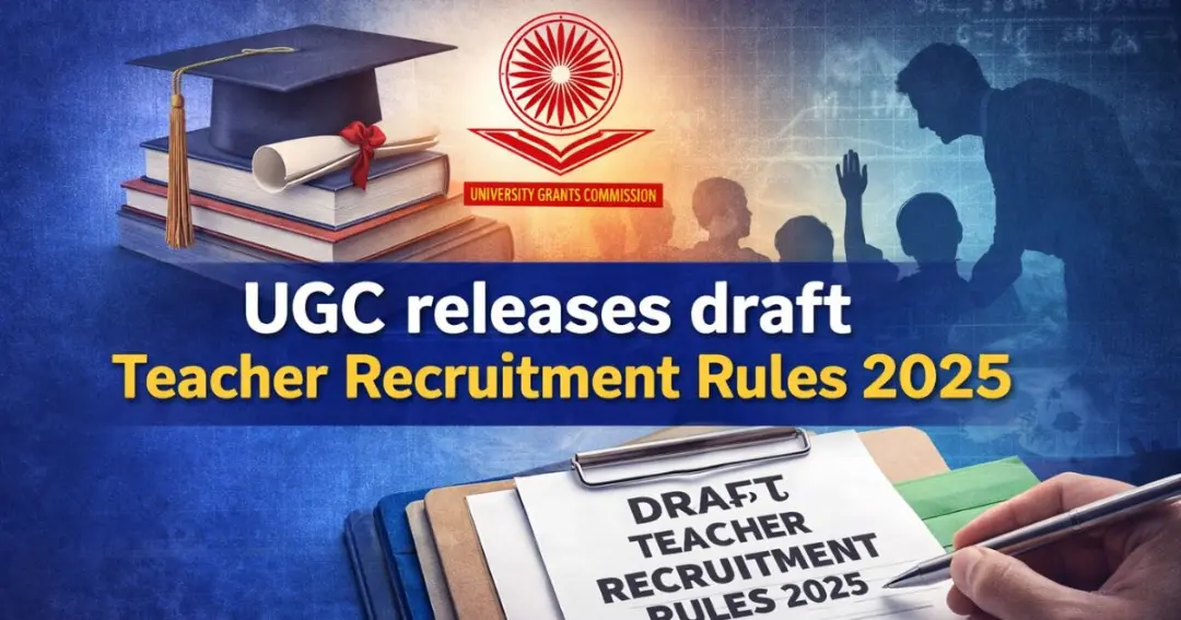 UGC releases draft Teacher Recruitment Rules 2025