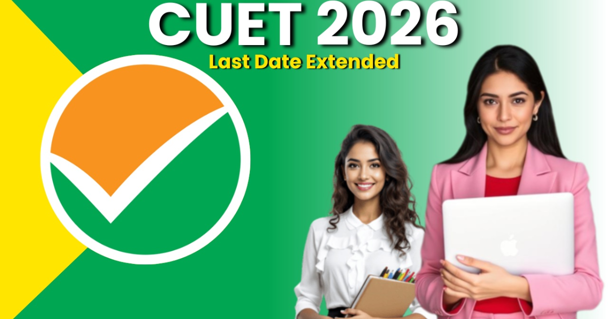 CUET UG 2026 Registration Date Extended: