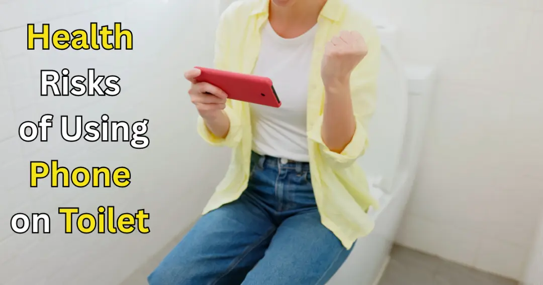 Health Risks of Using Phone on Toilet