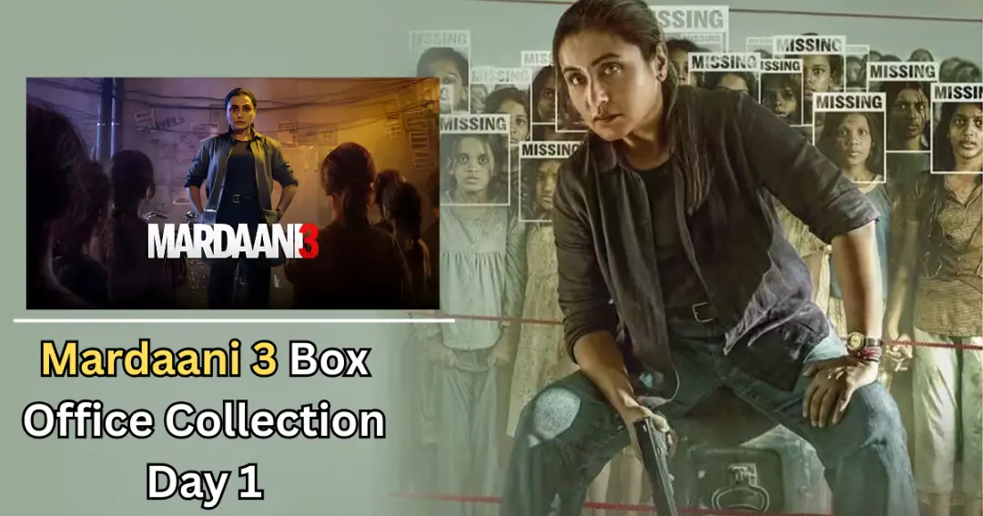 Mardaani 3 Box Office Collection Day 1 पहले दिन रानी मुखर्जी की दमदार एंट्री