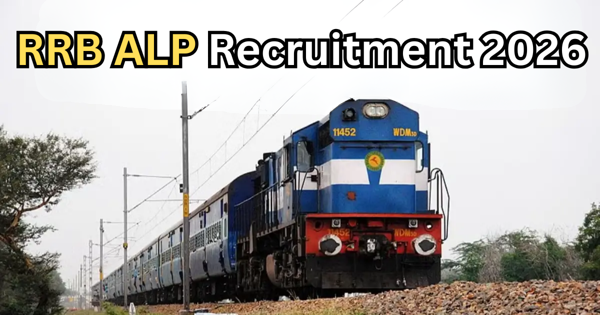 RRB ALP Recruitment 2026: 11,127 पदों पर असिस्टेंट लोको पायलट भर्ती, जानें योग्यता और चयन प्रक्रिया