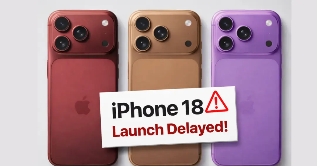 iPhone 18 Launch Delay