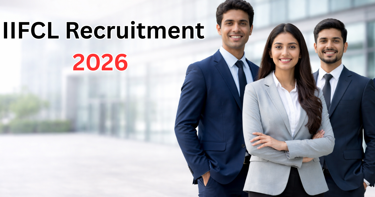 IIFCL Recruitment 2026 37 पदों पर भर्ती का नोटिफिकेशन जारी