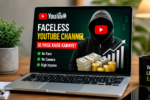 Faceless YouTube Channel से कैसे होती है कमाई? बिना चेहरा दिखाए लाखों रुपये कमा रहे क्रिएटर्स