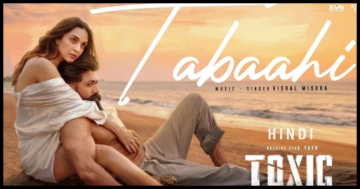 Yash और Kiara Advani की जोड़ी ने मचाई धूम, 'Tabaahi' गाने ने इंटरनेट पर लगाई आग