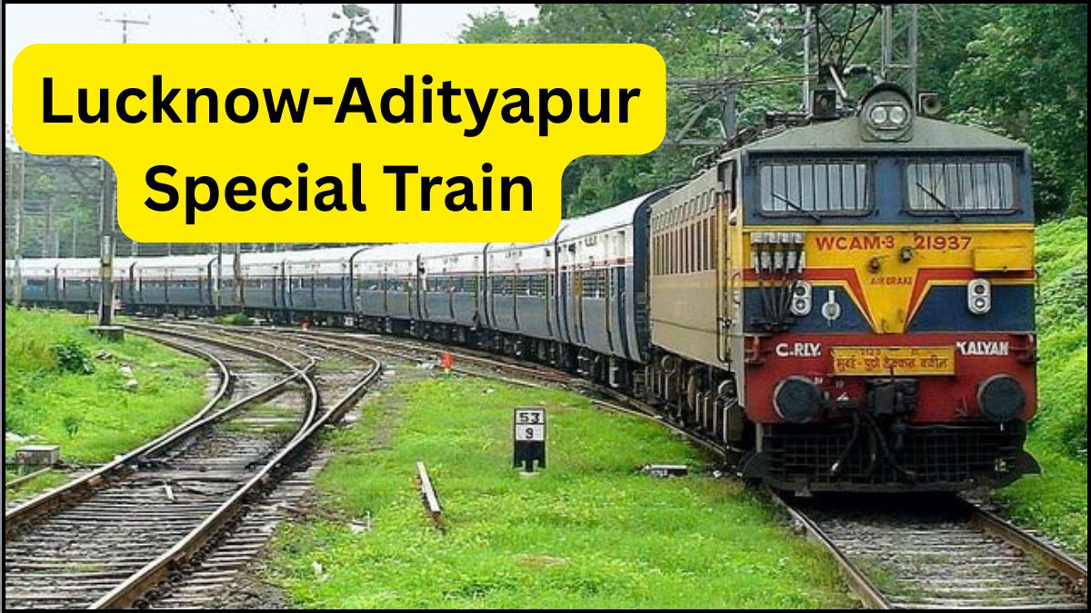 Lucknow-Adityapur Special Train